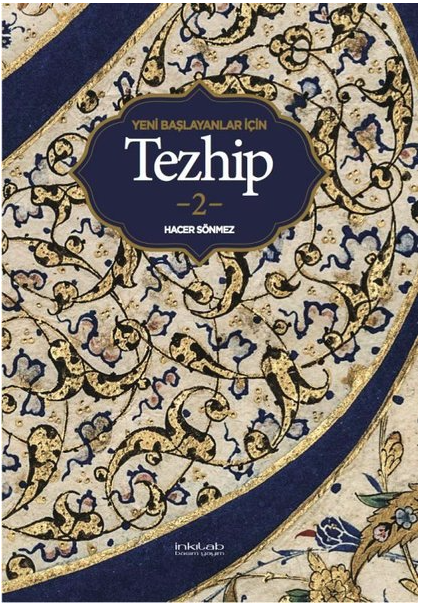 Yeni Başlayanlar İçin Tezhip 2 - Hacer Sönmez