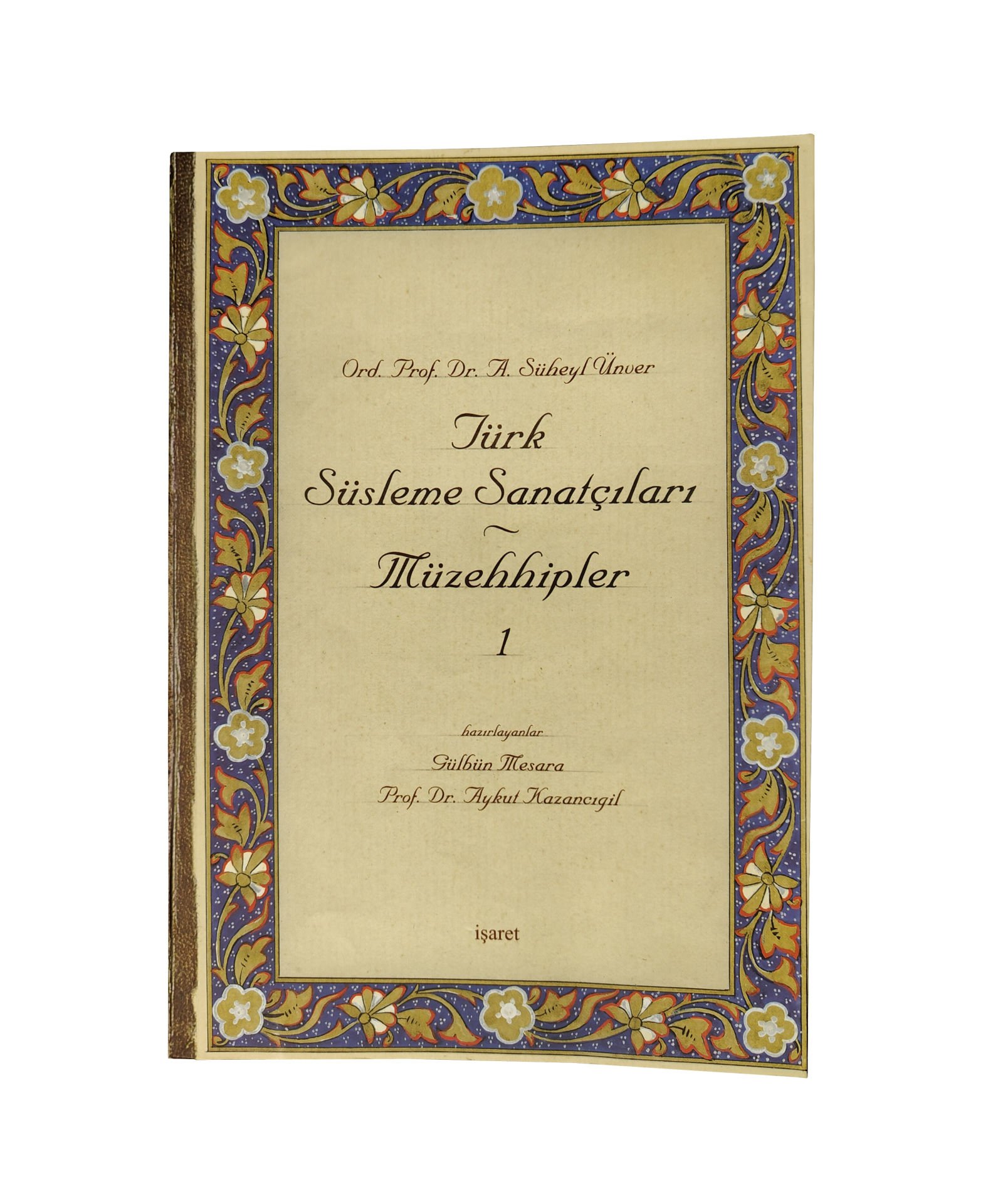 A. Süheyl Ünver Türk Süsleme Sanatçıları / Müzehhipler 1